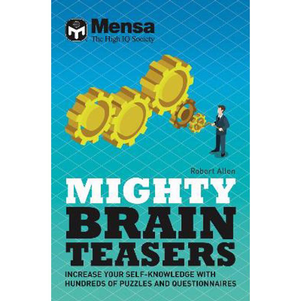 Mensa - Mighty Brain Teasers: Increase your self-knowledge with hundreds of quizzes (Paperback) - Mensa Ltd